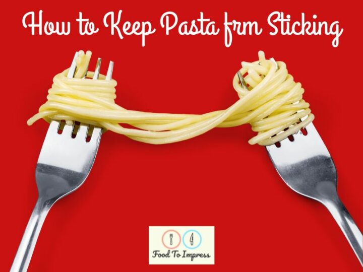 How To Keep Pasta From Sticking Together