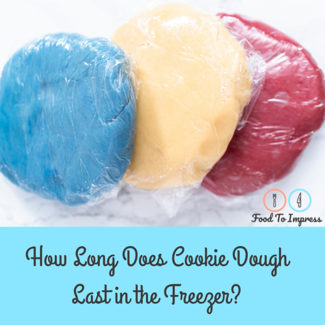 How Long Does Cookie Dough Last in the Fridge? Food To Impress