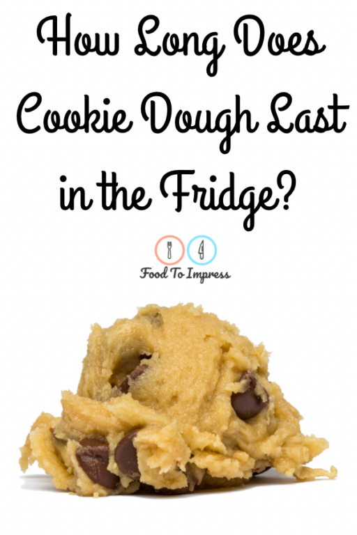 How Long Does Cookie Dough Last in the Fridge? Food To Impress