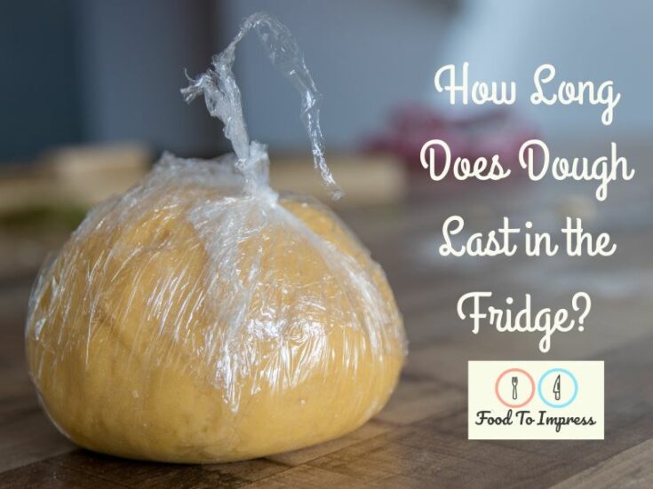 How Long Does Dough Last In the Fridge, Freezer & On Counter? Food To