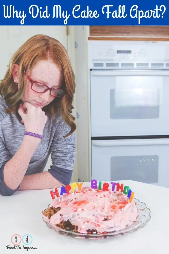 Why Did My Cake Fall Apart? Food To Impress