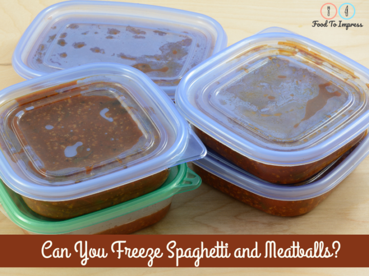Can You Freeze Spaghetti and Meatballs? You Sure Can! Food To Impress