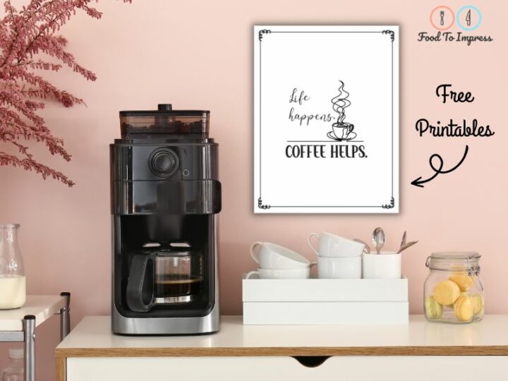 Life Happens Coffee Helps - Free Printable - Food To Impress