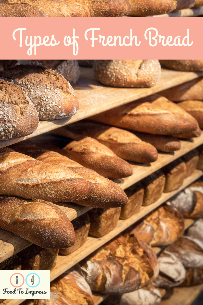 Types of French Bread Food To Impress