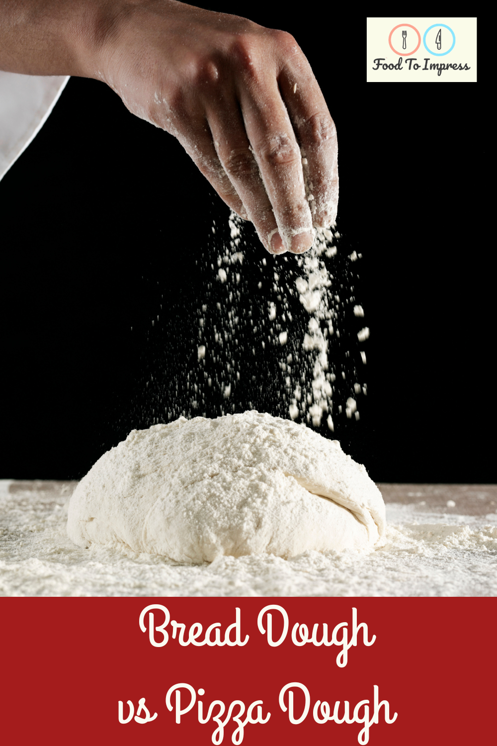 Bread Dough vs Pizza Dough Food To Impress