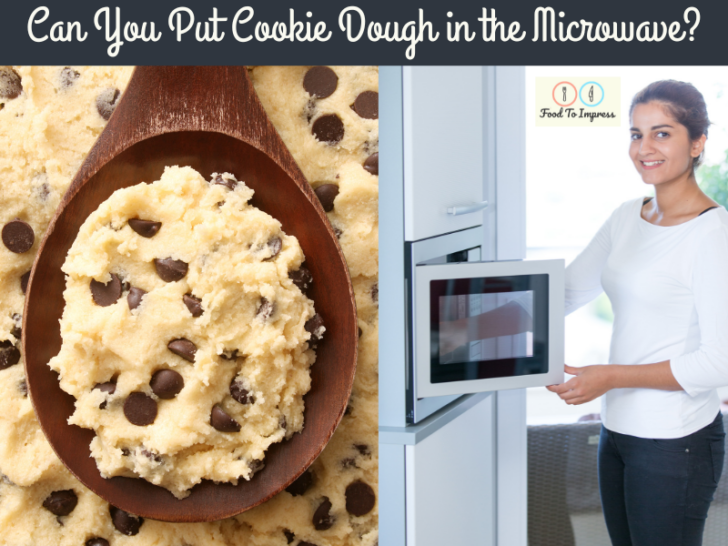 Can You Put Cookie Dough in the Microwave?