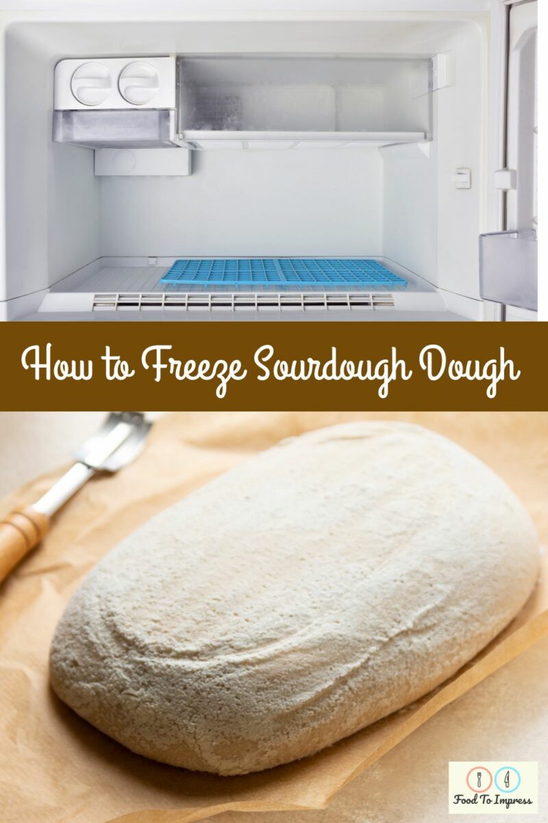 How to Freeze Sourdough Dough Food To Impress
