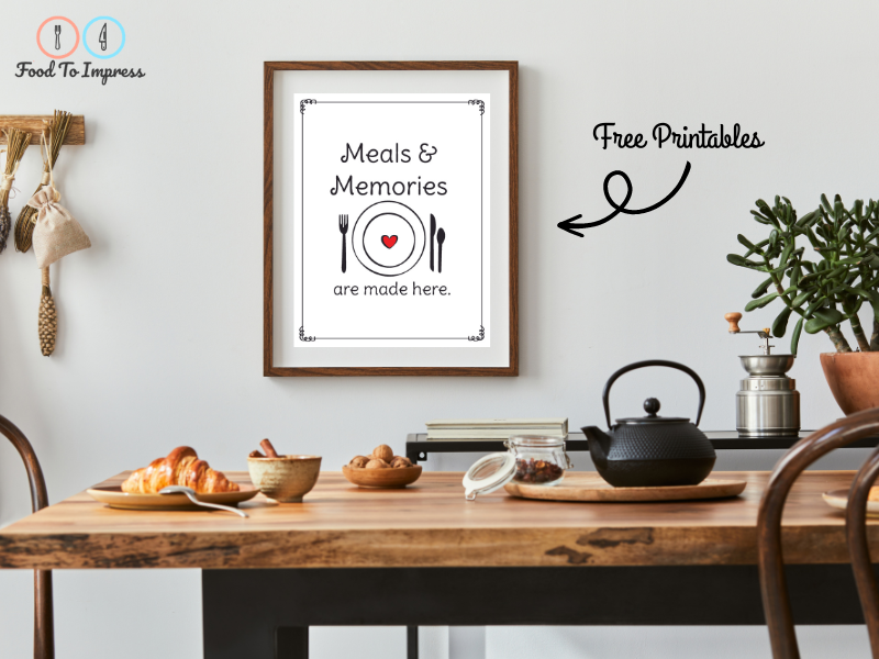 Meals and Memories are Made Here Free Printable Food To Impress