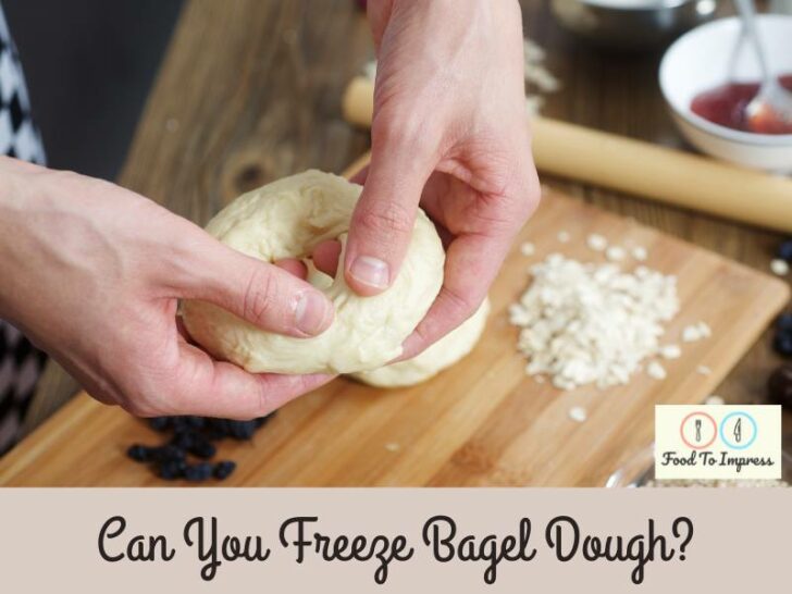 Can You Freeze Bagel Dough? A StepbyStep Guide Food To Impress
