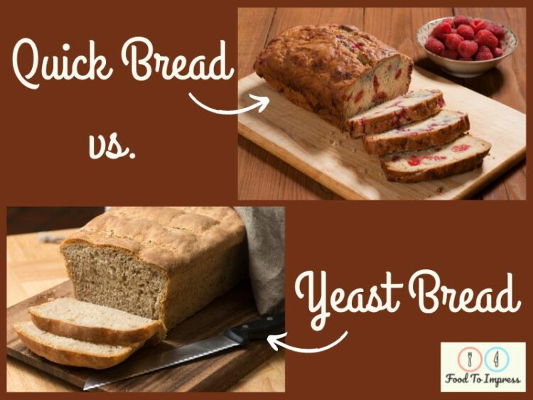 Quick Bread vs Yeast Bread Understanding the Art of Bread Making Food To Impress