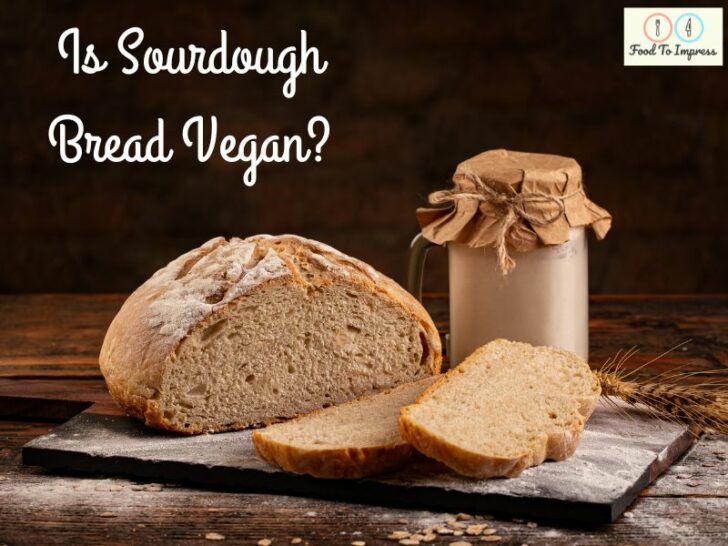 Is Sourdough Bread Vegan?