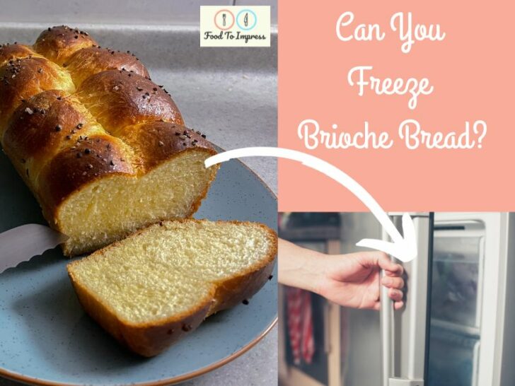 Can You Freeze Brioche Bread?