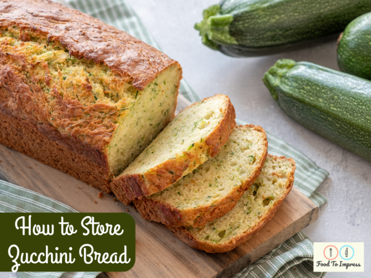 How to Store Zucchini Bread – Best and Easy Way