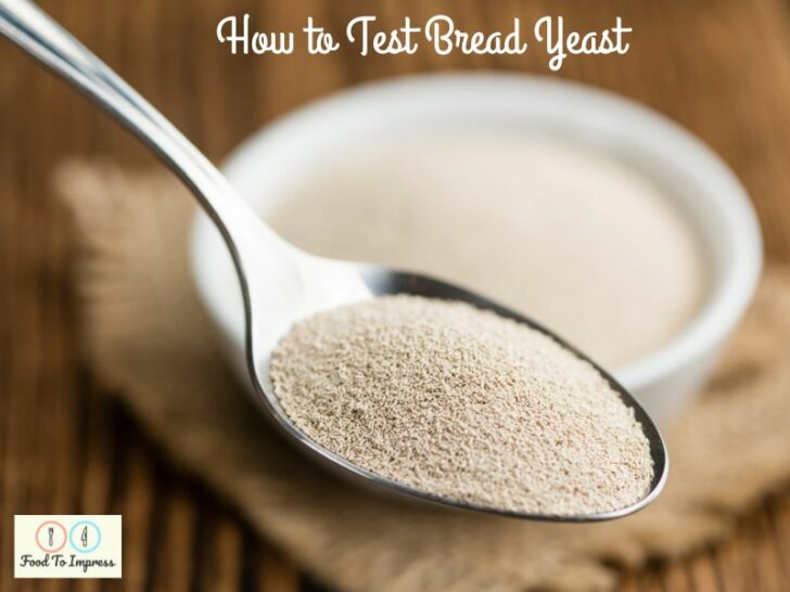 How to Test Bread Yeast for Baking Bread and More