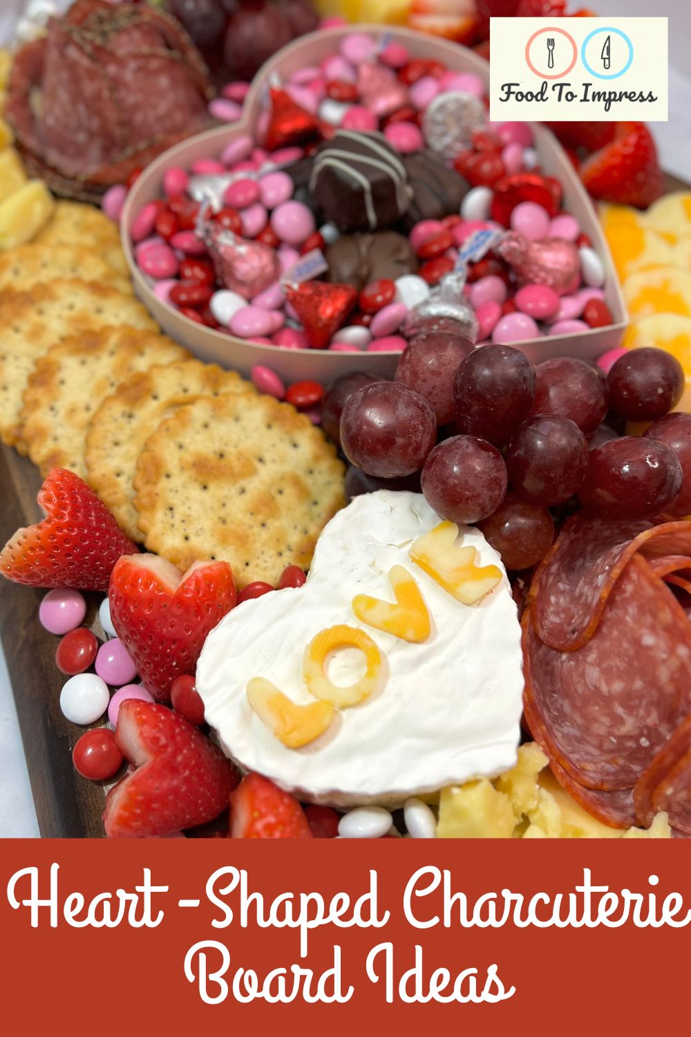 Heart Shaped Charcuterie Board Ideas Food To Impress