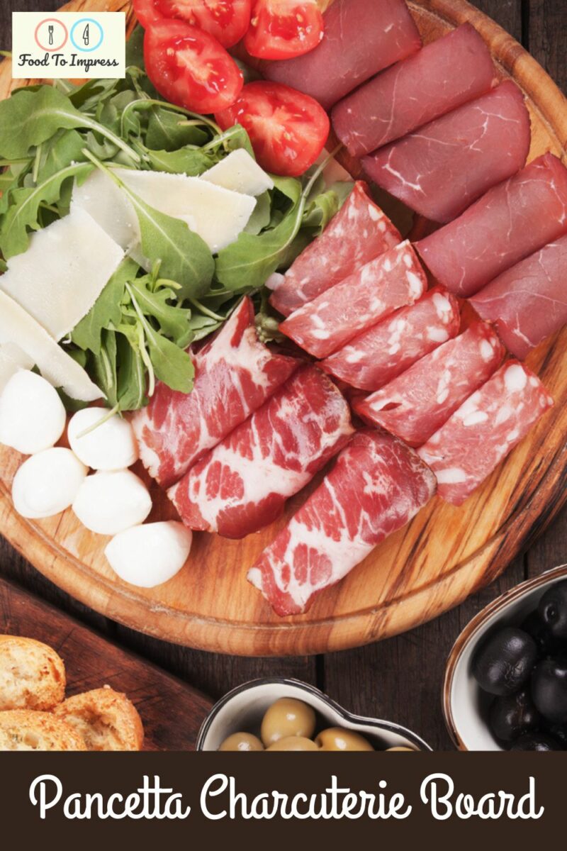 Pancetta Charcuterie Board Food To Impress