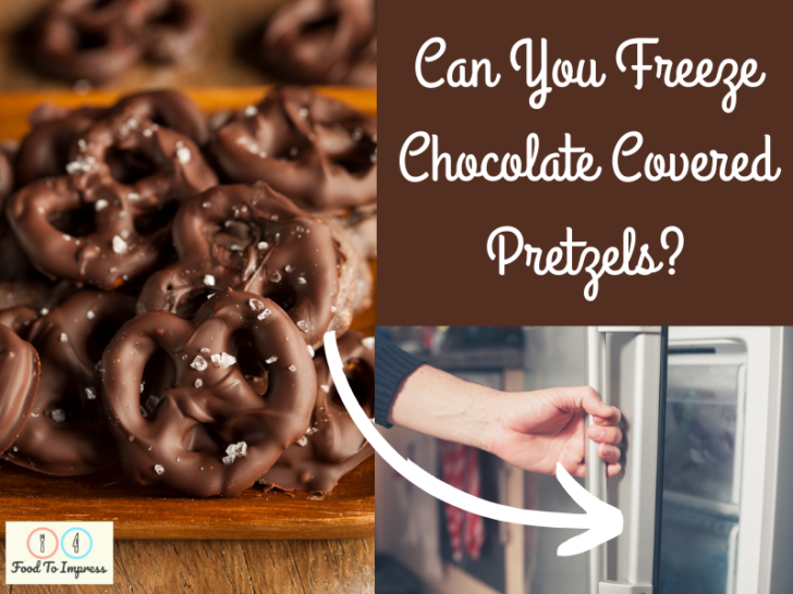 Can You Freeze Chocolate Covered Pretzels?